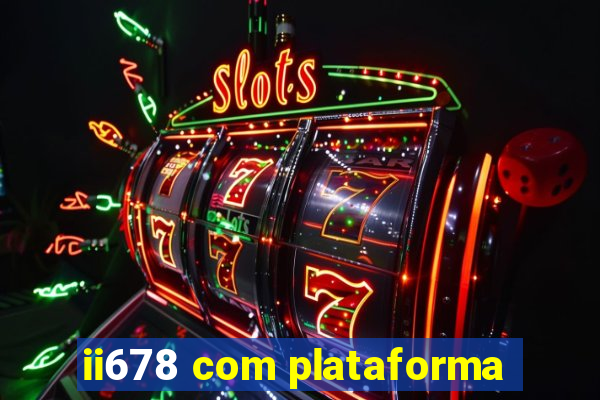 ii678 com plataforma